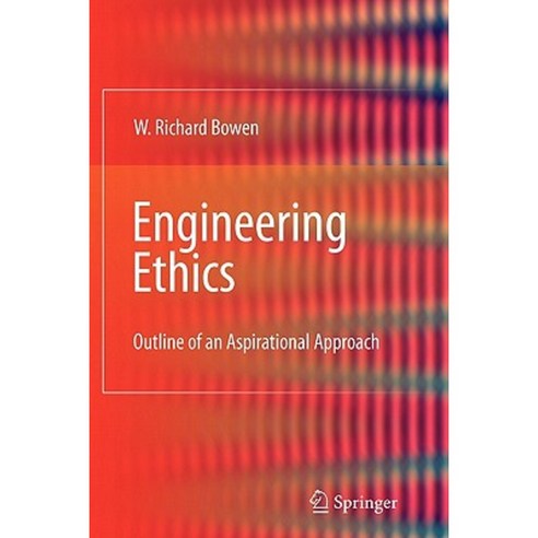 Engineering Ethics: Outline of an Aspirational Approach Paperback, Springer