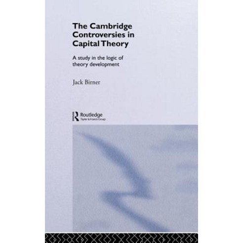 The Cambridge Controversies in Capital Theory Hardcover, Taylor and Francis