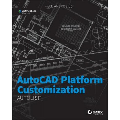 AutoCAD Platform Customization:AutoLISP, Sybex