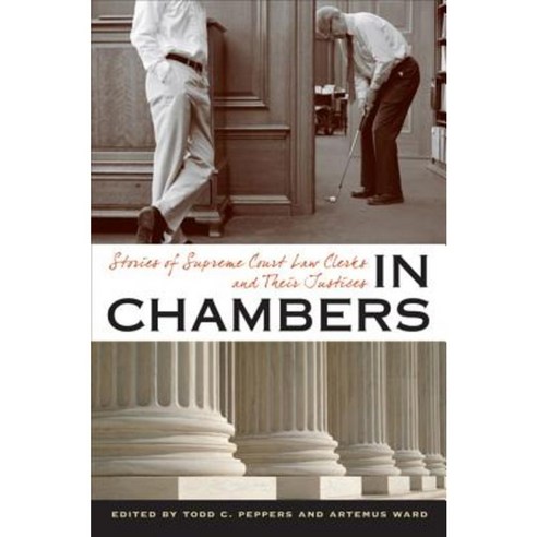 In Chambers: Stories of Supreme Court Law Clerks and Their Justices Paperback, University of Virginia Press