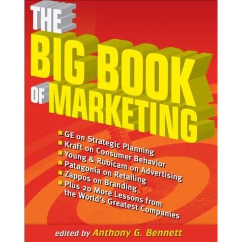 The Big Book of Marketing: Lessons and Best Practices from the World''s Greatest Companies Paperback, McGraw-Hill Education