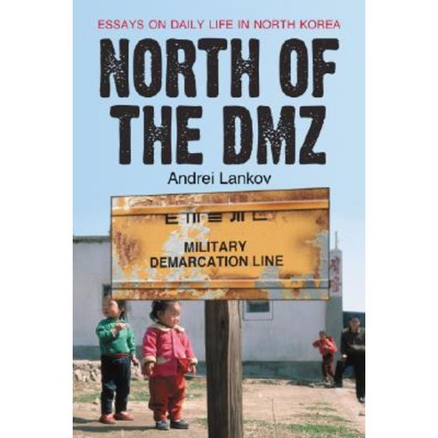 North of the DMZ: Essays on Daily Life in North Korea Paperback, McFarland & Company