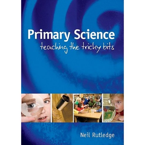Primary Science: Teaching the Tricky Bits Paperback, Open University Press