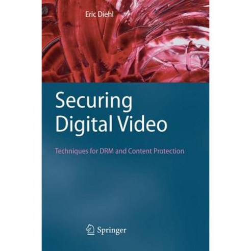 Securing Digital Video: Techniques for Drm and Content Protection Paperback, Springer