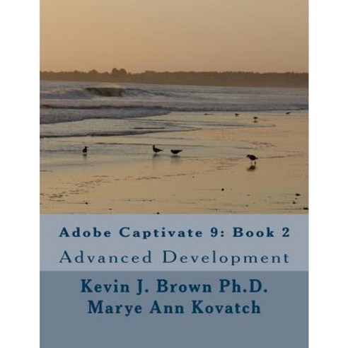 Adobe Captivate 9: Book 2: Advanced Development Paperback, Suntech 3, Inc.