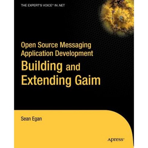 Open Source Messaging Application Development: Building and Extending Gaim Paperback, Apress
