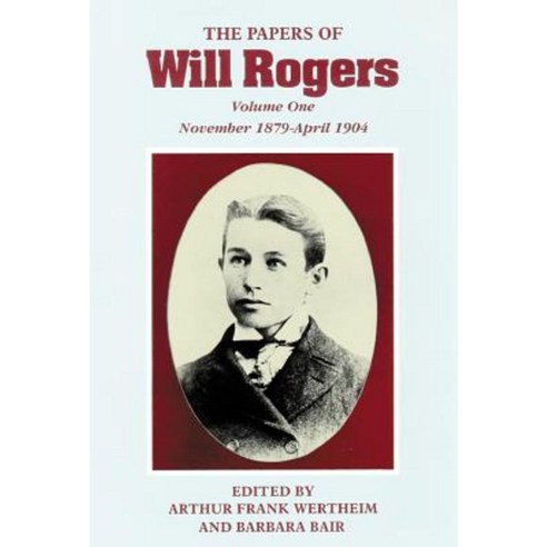 The Papers of Will Rogers: The Early Years November 1879-April 1904 Hardcover, University of Oklahoma Press