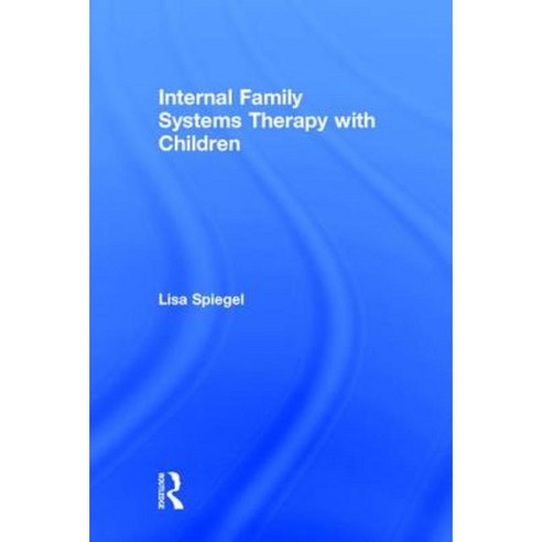 Internal Family Systems Therapy with Children Hardcover, Routledge