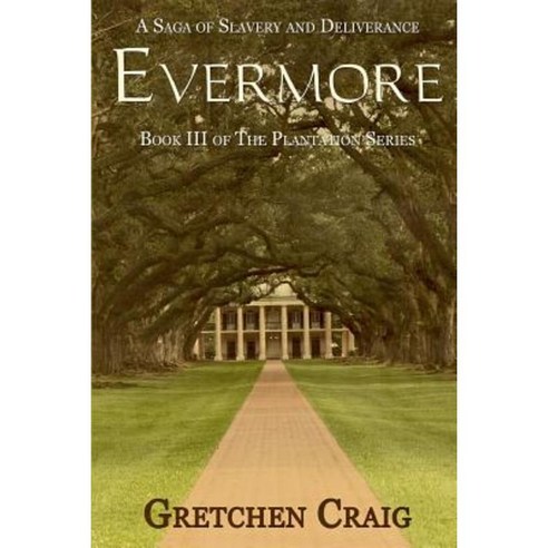 Evermore: A Saga of Slavery and Deliverance Paperback, Pendleton Press