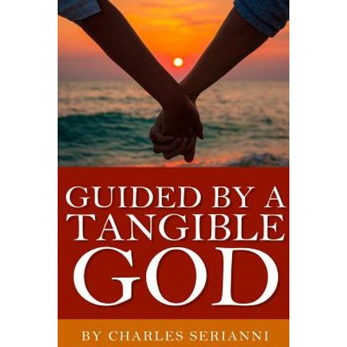 Guided by a Tangible God Paperback, Createspace