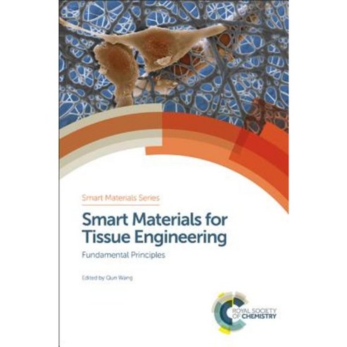 Smart Materials for Tissue Engineering: Fundamental Principles Hardcover, Royal Society of Chemistry