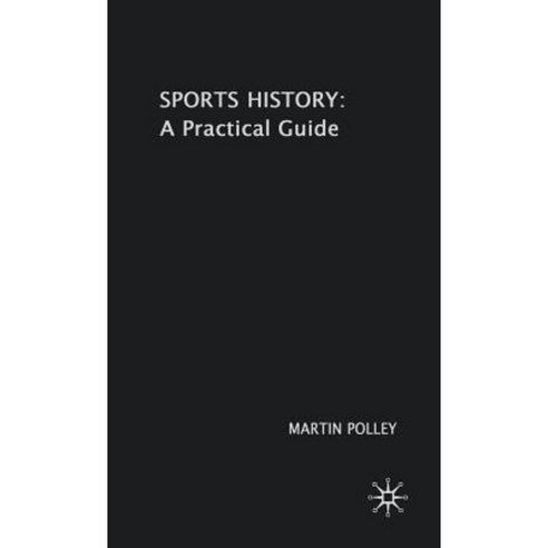 Sports History: A Practical Guide Hardcover, Palgrave MacMillan