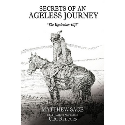 Secrets of an Ageless Journey: The Mysterious Gift Paperback, Authorhouse