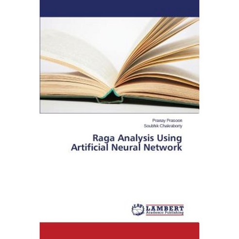 Raga Analysis Using Artificial Neural Network Paperback, LAP Lambert Academic Publishing