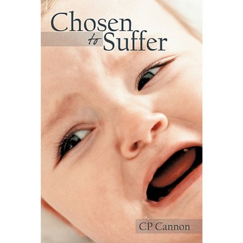 Chosen to Suffer Paperback, Authorhouse