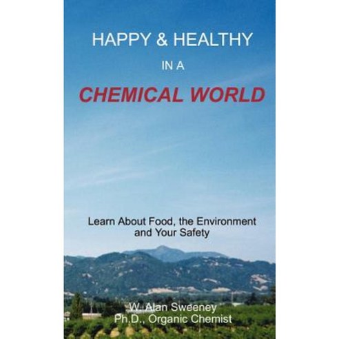 Happy & Healthy in a Chemical World Paperback, Authorhouse