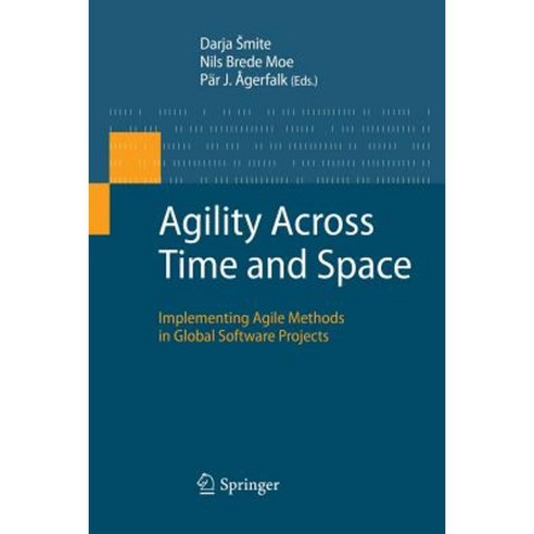 Agility Across Time and Space: Implementing Agile Methods in Global Software Projects Paperback, Springer