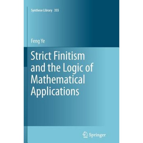 Strict Finitism and the Logic of Mathematical Applications Paperback, Springer