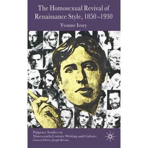 The Homosexual Revival of Renaissance Style 1850-1930 Hardcover, Palgrave MacMillan