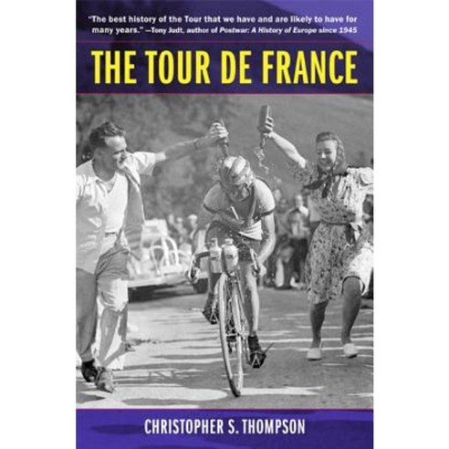 The Tour de France Updated with a New Preface: A Cultural History Paperback, University of California Press