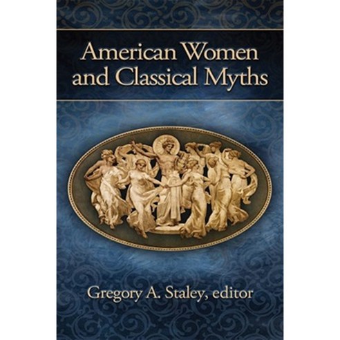 American Women and Classical Myths Paperback, Baylor University Press