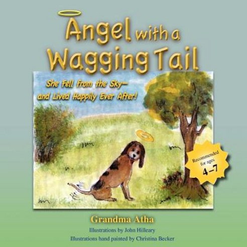 Angel with a Wagging Tail: She Fell from the Sky and Lived Happily Ever After Paperback, Cai Publishing