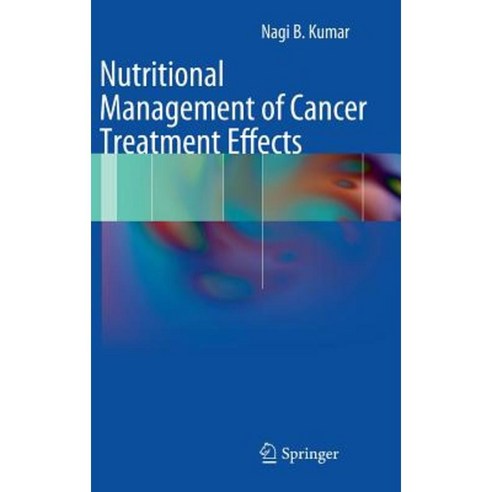 Nutritional Management of Cancer Treatment Effects Hardcover, Springer
