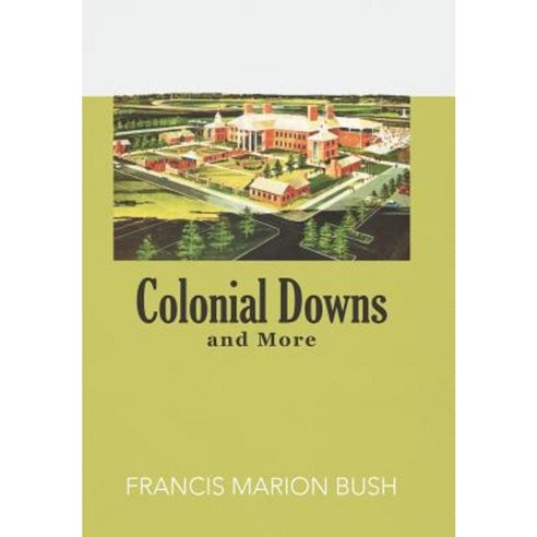 Colonial Downs and More Hardcover, iUniverse