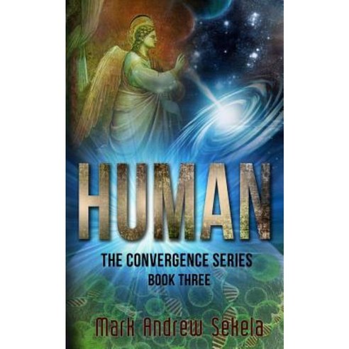 Human: Book 3 in the Convergence Series Paperback, Mark Andrew Sekela