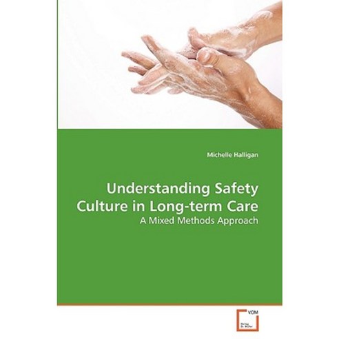 Understanding Safety Culture in Long-Term Care Paperback, VDM Verlag