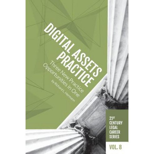 Digital Assets Practice: Three New Practice Opportunities in One Paperback, H Watson LLC