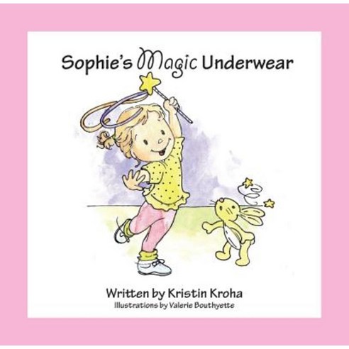 Sophie''s Magic Underwear Hardcover, Lesson Ladder Inc