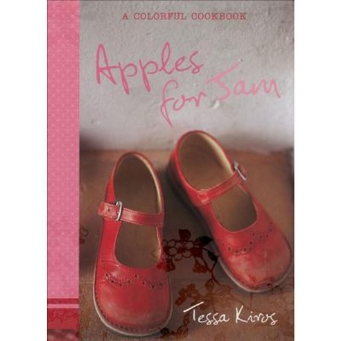 Apples for Jam: A Colorful Cookbook Hardcover, Andrews McMeel Publishing