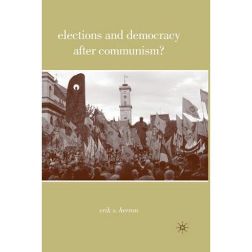 Elections and Democracy After Communism? Paperback, Palgrave MacMillan