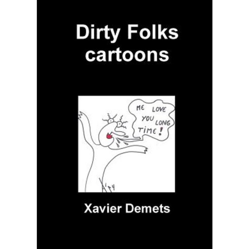 Dirty Folks Cartoons Paperback, Lulu.com