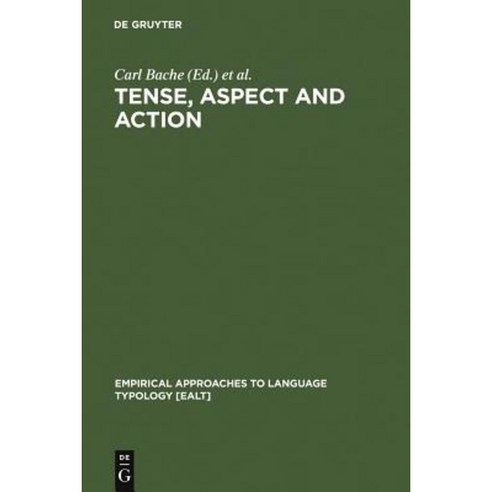 Tense Aspect and Action: Empirical and Theoretical Contributions to Language Typology Hardcover, Walter de Gruyter