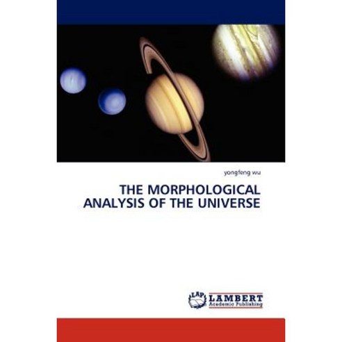 The Morphological Analysis of the Universe Paperback, LAP Lambert Academic Publishing