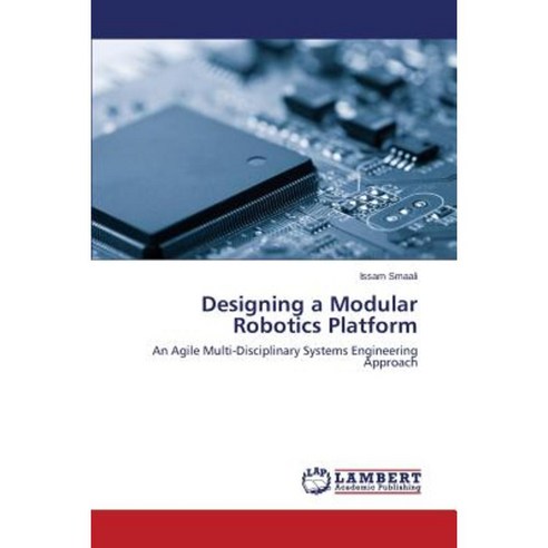 Designing a Modular Robotics Platform Paperback, LAP Lambert Academic ...