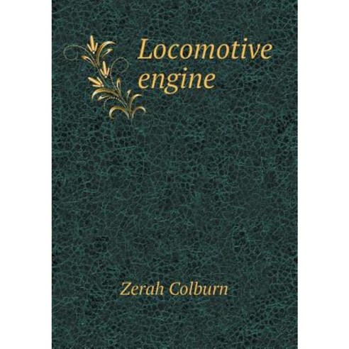 Locomotive Engine Paperback, Book on Demand Ltd.