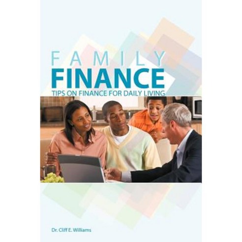 Family Finance: Tips on Finance for Daily Living Paperback, Authorhouse