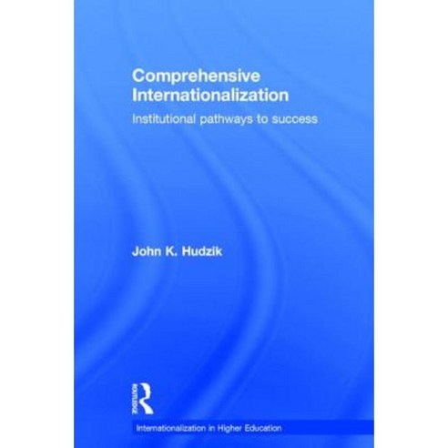 Comprehensive Internationalization: Institutional Pathways to Success Hardcover, Routledge