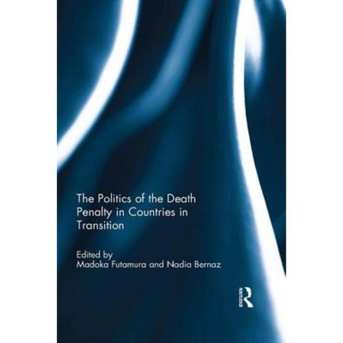 The Politics of the Death Penalty in Countries in Transition Paperback, Routledge
