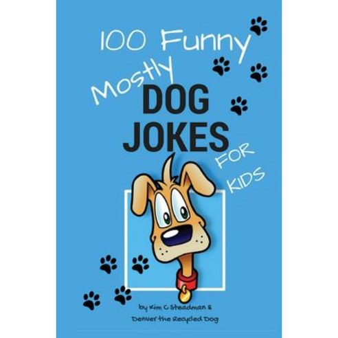 100 Funny Mostly Dog Jokes for Kids Paperback, Lifter Upper