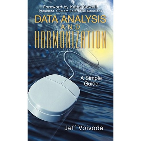 Data Analysis and Harmonization: A Simple Guide Hardcover, iUniverse