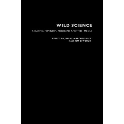 Wild Science: Reading Feminism Medicine and the Media Hardcover, Routledge