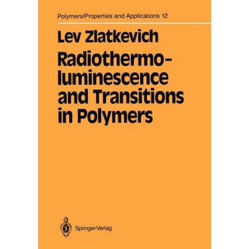 Radiothermoluminescence and Transitions in Polymers Paperback, Springer