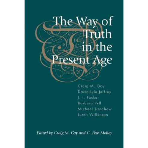 The Way of Truth in the Present Age Paperback, Regent College Publishing