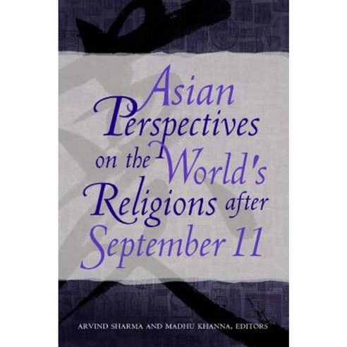 Asian Perspectives on the World''s Religions After September 11 Hardcover, Praeger