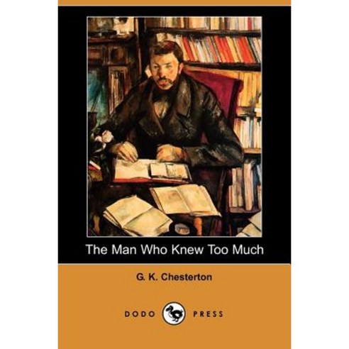The Man Who Knew Too Much (Dodo Press) Paperback, Dodo Press