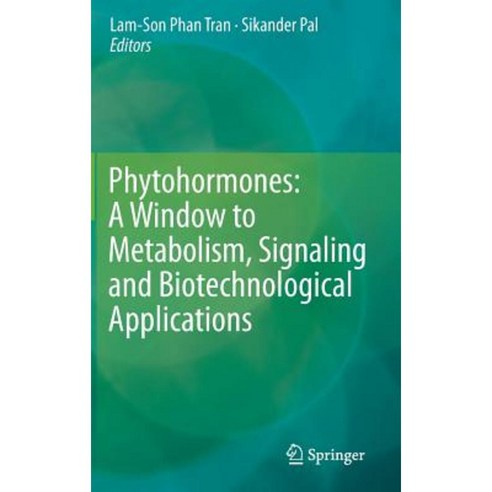 Phytohormones: A Window to Metabolism Signaling and Biotechnological Applications Hardcover, Springer